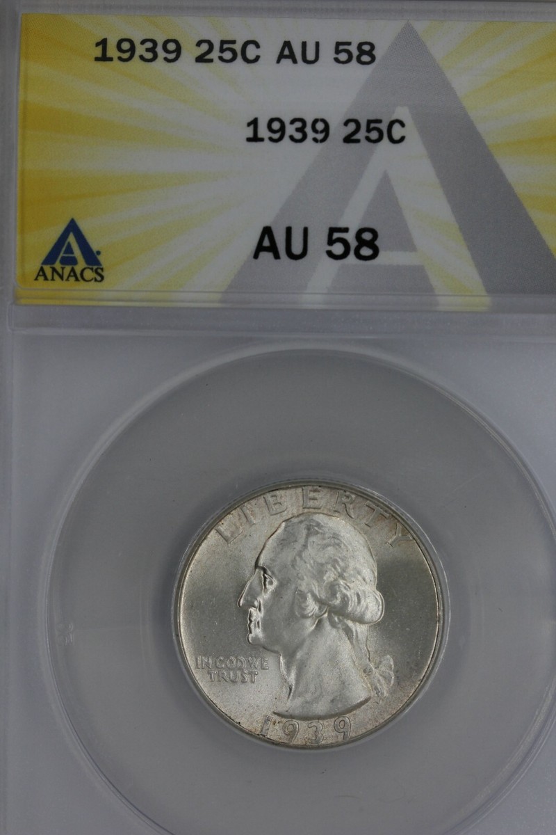 1939 .25 ANACS AU 58 Washington Quarter, Silver 25 Cents (0.25) | eBay