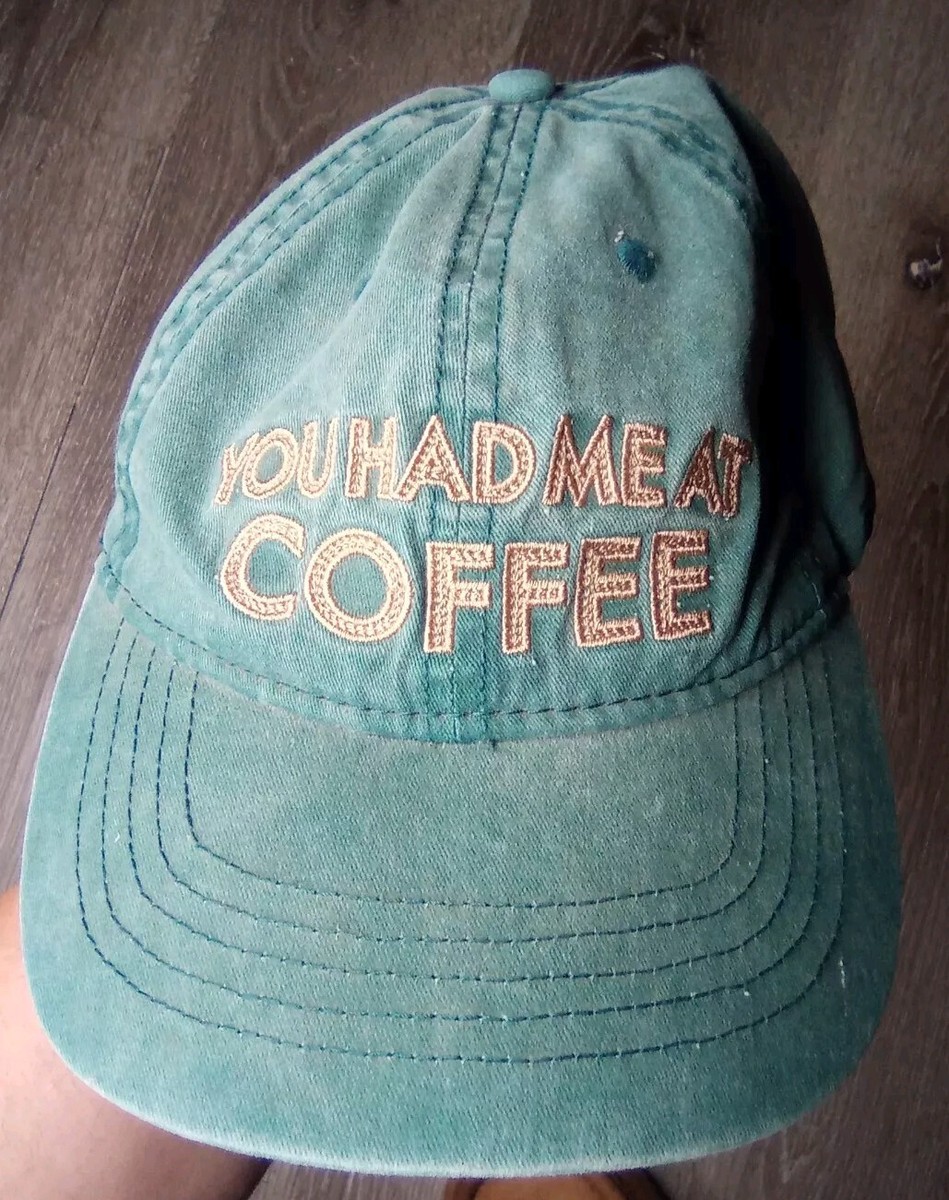 You Had Me At Coffee Teal Strapback Baseball Cap Hat