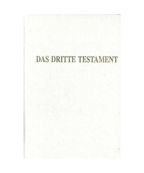 Das Dritte Testament: Kompendium der göttlichen Kundgaben aus dem Offenbarungsw - Traugott Göltenboth