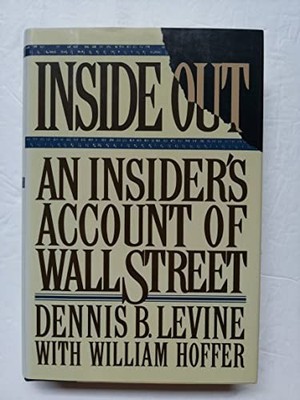 Inside Out: An Insider's Account of..., Levine, Dennis 