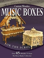 Custom Wooden Music Boxes for the Scroll Saw By Karen Longabaugh