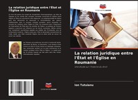 La Relation Juridique Entre L'ÉTat Et L'ÉGlise En Roumanie Ion Tutuianu Buch