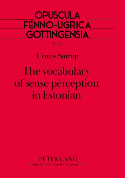 The Vocabulary Of Sense Perception In Estonian Structure And History Sutrop Buch-image