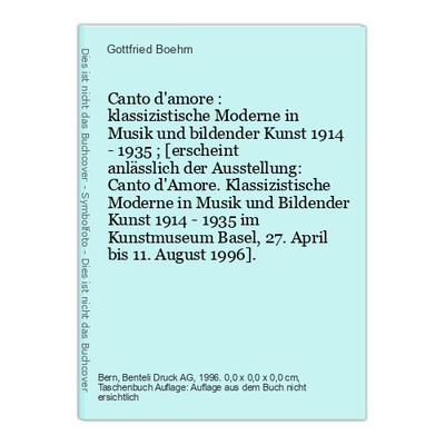 Canto d'amore : klassizistische Moderne in Musik und bildender Kunst 1914 - 1935