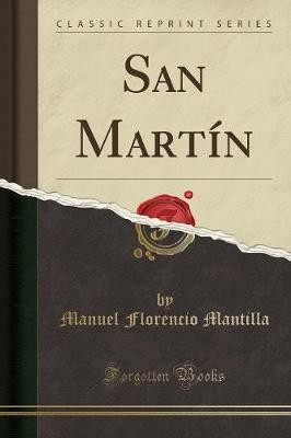 San Martn (Classic Reprint), Manuel Florencio Man