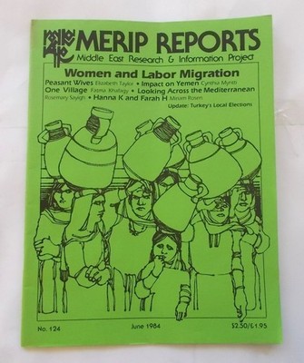 MERIP Reports #124 1984 Women & Labor Migration Middle East Peasant Wives Yemen