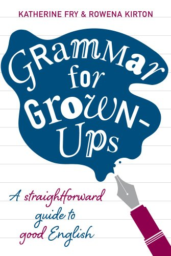 Grammar for Grown-ups, Kirton, Rowena, Fry, Katherine, Good Condition, ISBN 9780 - Picture 1 of 1