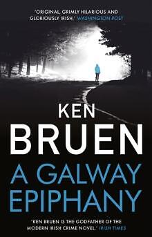A Galway Epiphany by Ken Bruen  NEW Paperback  softback