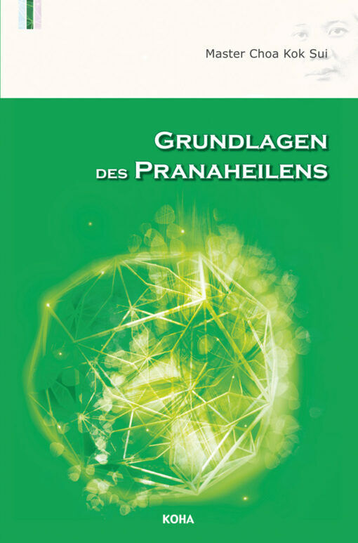 Grundlagen des Pranaheilens von Master Choa Kok Sui (gebundene Ausgabe) - Choa Kok Sui