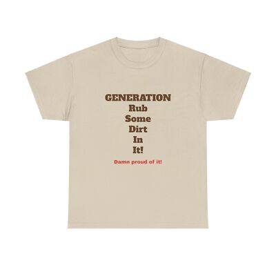 Generation Rub Some Dirt In It Tee