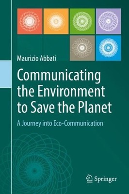 Communicating the Environment to Save the Planet - 9783319760162