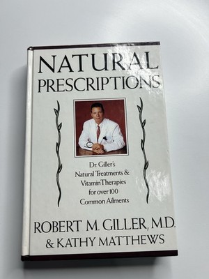 Natural Prescriptions by Robert M. Giller and Kathy Matthews (1995, Hardcover)