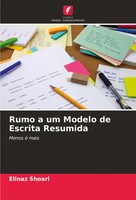 Rumo A Um Modelo De Escrita Resumida Menos é Mais Ellnaz Shoari Taschenbuch 2022
