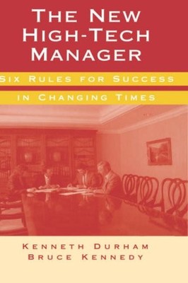 The New High-Tech Manager Six Rules for Success in Changing Time
