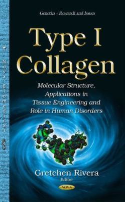 Type I Collagen: Molecular Structure, Applications in Tissue Engineering and Ro