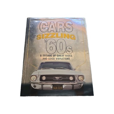 Cars of the Sizzling 60's - A Decade of Great Rides and Good Vibrations