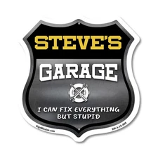 Steve's Garage I Can Fix Everything But Stupid Shield Shaped Sign