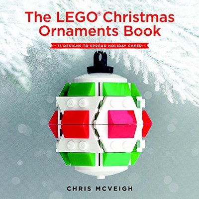 The LEGO Christmas Ornaments Book: 15 Designs to Spread Holiday Cheer von Chris M