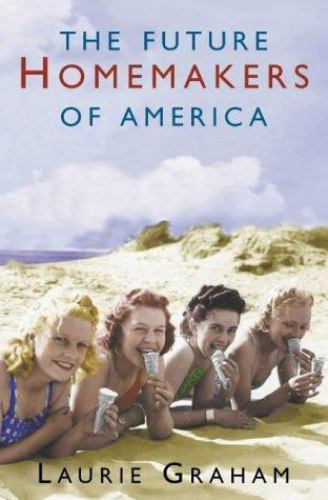 Future Homemakers of America by Laurie Graham (Trade Paperback) for ...