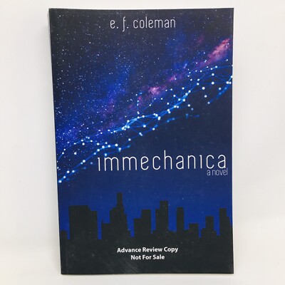 Immechanica ARC EF Coleman Cyberpunk Dystopian Science Fiction Fantasy  Novel