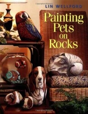 Painting Pets on Rocks - Paperback By Wellford, Lin - VERY GOOD