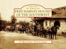 NEW Arcadia Publishing Fred Harvey Houses of the Southwest, NM 9780738525631 Pos