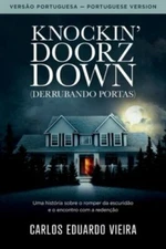 Knockin' Doorz Down (Derrubando Portas) : Uma história sobre o romper da escu...