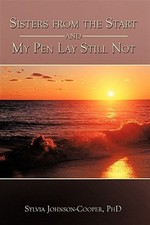Sisters from the Start and My Pen Lay Still Not, Hardcover by Johnson-cooper,...