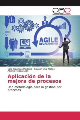Aplicación de la mejora de procesos Una metodología para la gestión por procesos