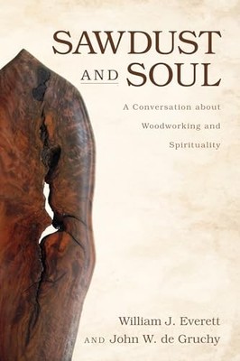 Sawdust and Soul: A Conversation ab..., Everett, Willia