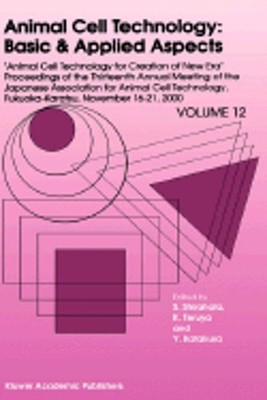 Animal Cell Technology: Basic & Applied Aspects: Proceedings of the Thirteenth