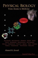 PHYSICAL BIOLOGY: FROM ATOMS TO MEDICINE by A...