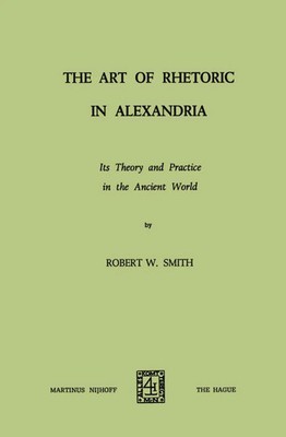 Robert W. Smith | The Art of Rhetoric in Alexandria | Taschenbuch | Englisch