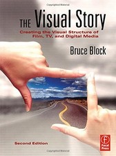 THE VISUAL STORY: CREATING THE VISUAL STRUCTURE OF FILM, By Bruce Block *VG+*