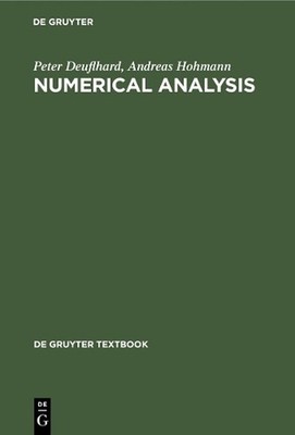 Numerical Analysis: A First Course in Scientific Computation by Peter Deuflhard 