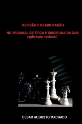 Machado Cesar Revisão E Reabilitação No Tribunal De Ética E Discip (Taschenbuch)