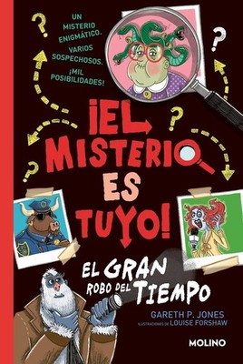 El gran robo del tiempo / Solve Your Own Mystery: The Time Thief by Gareth P. Jo