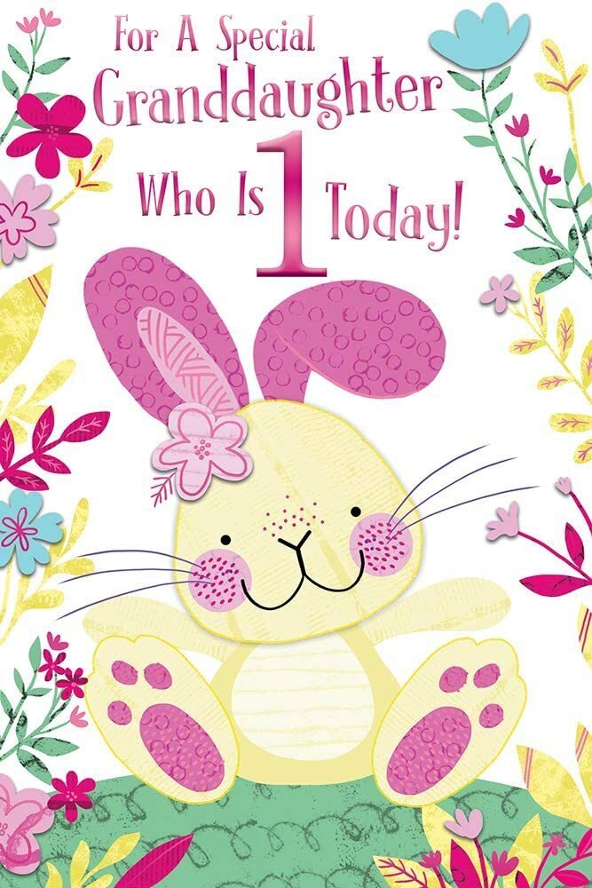 FOR A SPECIAL GRANDDAUGHTER WHO IS 1 TODAY - BIRTHDAY CARD