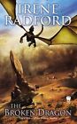 The Broken Dragon by Irene Radford (Paperback / softback, 2014)