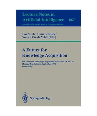 A Future for Knowledge Acquisition: 8th European Knowledge Acquisition Workshop,