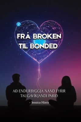 Frá Broken til Bonded Að endurbyggja nánd fyrir taugavíkjandi parið Hintz Buch