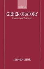 Greek Oratory: Tradition and Originality by Stephen Usher (English) Hardcover Bo