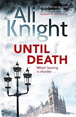 Until Death: A gripping thriller about the dark secrets by Ali Knight 1444777130