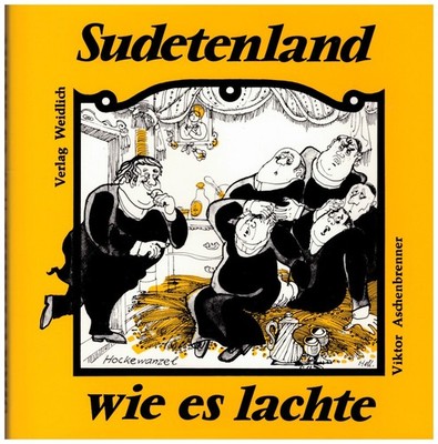 Viktor Aschenbrenner Sudetenland wie es lachte Verlag Weidlich