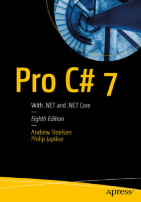 Pro C# 7: With .NET and .NET Core - Paperback By Troelsen, Andrew - VERY GOOD