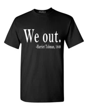 Shop4Ever We Out. Harriet Tubman, 1849 T-shirt Black History Shirts