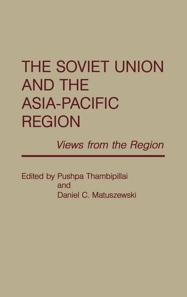 Pushpa Thambipillai (U. A.) | The Soviet Union And The Asia-Pacific Region-image