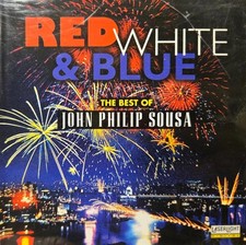 Red White & Blue: The Best of John Philip Sousa CD