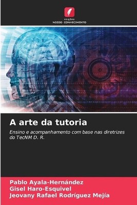 A arte da tutoria by Pablo Ayala-Hern?ndez (Portuguese) Paperback Book