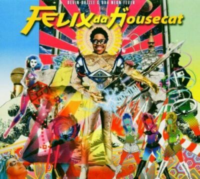 FELIX DA HOUSECAT DEVIN DAZZLE & THE NEON FEVER CD 2004 ALBUM